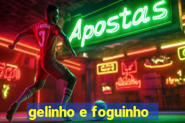 gelinho e foguinho